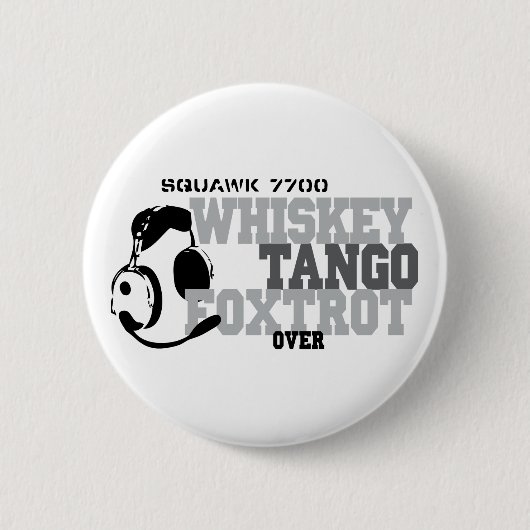 WhiskyTango Foxtrot - Luftfahrt-Spaß Button (Vorderseite)