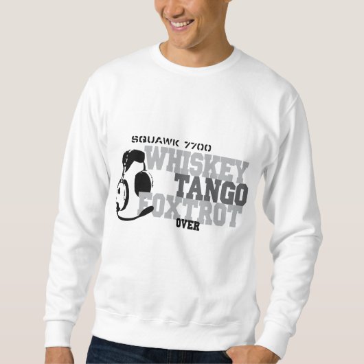 WhiskyTango Foxtrot - Luftfahrt-Spaß Sweatshirt (Vorderseite)