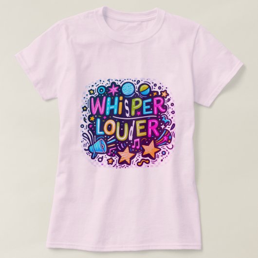 Whisper Louder T-Shirt (Design vorne)