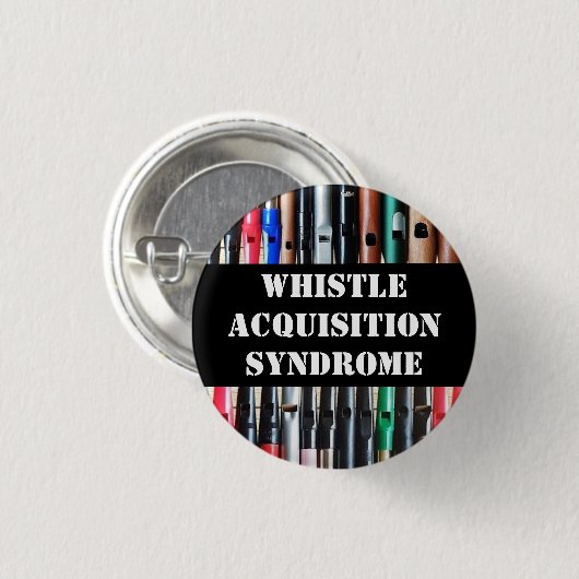 Whistle Acquisition Syndrome Button Abzeichen (Vorne & Hinten)