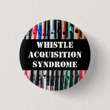 Whistle Acquisition Syndrome Button Abzeichen