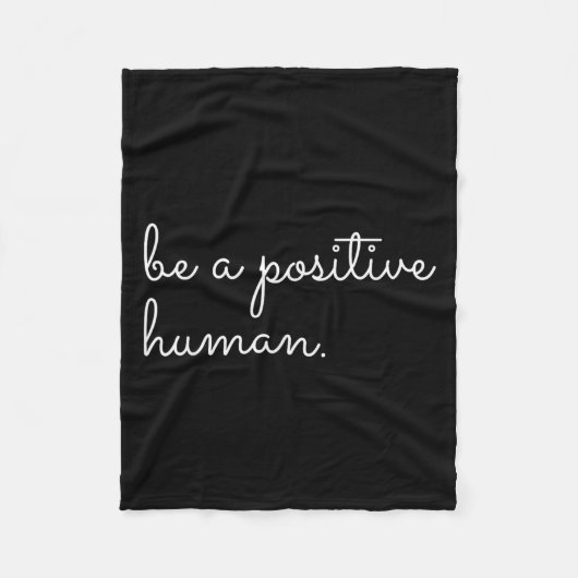 White Be A Sitive Human Motivational Insrational Q Fleecedecke (Vorderseite)