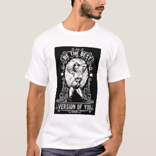 White Be the Best version of You Bodybuilder T-Shi T-Shirt