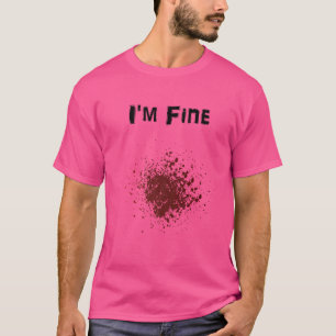 White Beängstigend Bloody I'm Fine Sarcastic Hallo T-Shirt
