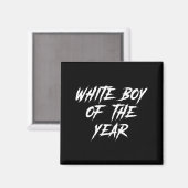 White Boy Of The Year For Men Boys Kids Funny Grap Magnet (Vorderseite/Rückseite)
