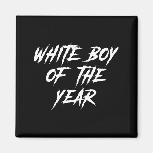 White Boy Of The Year For Men Boys Kids Funny Grap Magnet (Vorne)