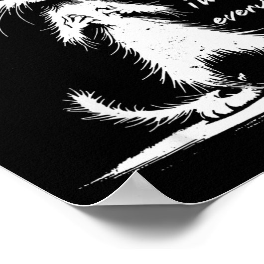 White Cat It's Fine I'm Fine Everything Is Fine Fu Poster (Ecke)