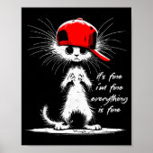 White Cat It's Fine I'm Fine Everything Is Fine Fu Poster (Vorne)