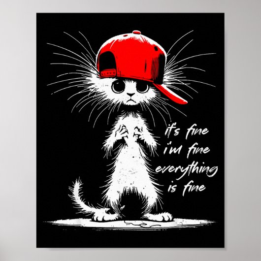White Cat It's Fine I'm Fine Everything Is Fine Fu Poster (Vorne)