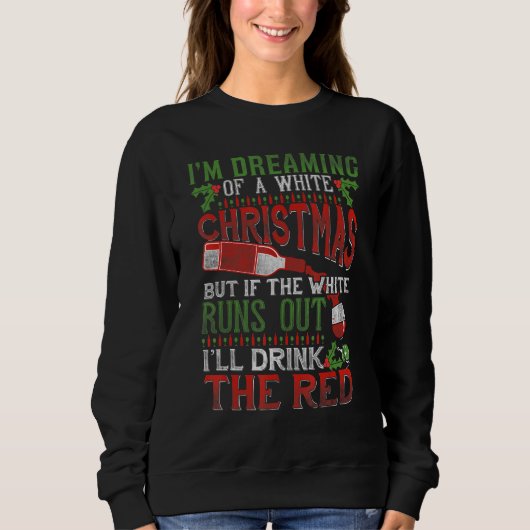 WHITE CHRISTMAS Funny Drink Red Wine Sweatshirt (Vorderseite)