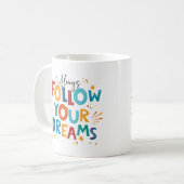 White Colorful Motivation Zitat Folgen Sie Ihren T Kaffeetasse (Vorderseite Links)