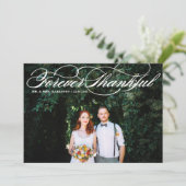 White Forever Thankful Elegant Script Hochzeit Dankeskarte (Stehend Vorderseite)