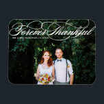White Forever Thankful Elegant Script Hochzeit Magnet<br><div class="desc">Feiern Sie Ihre Liebe und zeigen Sie Dankbarkeit mit unserem personalisierbaren Foto Hochzeit danke Ihnen Magnet! Dieser einzigartige Sake ist perfekt, um Ihre Lieben an Ihren besonderen Tag zu erinnern und gleichzeitig Ihren herzlichen Dank in einer denkwürdigen Weise auszudrücken. Das elegante Drehbuch eignet sich hervorragend für Veranstaltungen wie Hochzeiten und...</div>