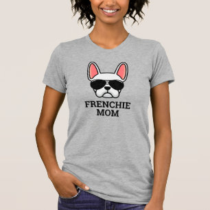 White French Bulldog Frenchie Dog Mama T - Shirt