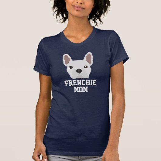 White Frenchie Hund Mama T-Shirt (Vorderseite)