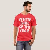 White Girl Ofhe Year Birthday Party Spring Break f T-Shirt (Vorne ganz)