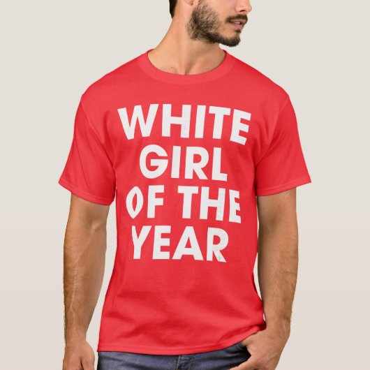 White Girl Ofhe Year Birthday Party Spring Break f T-Shirt (Vorderseite)