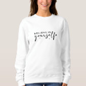 White Glaube an dich selbst Print Sweatshirt (Vorderseite)