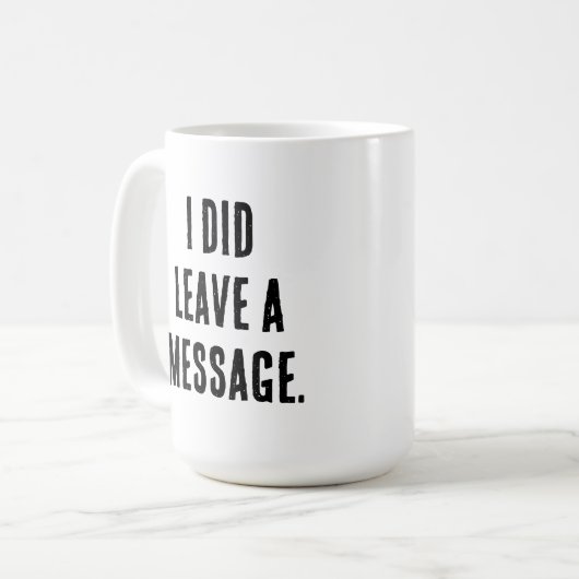 White lies party ideas - I did leave a message Kaffeetasse (Vorderseite Links)