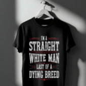 White Man Straight White Man T-Shirt