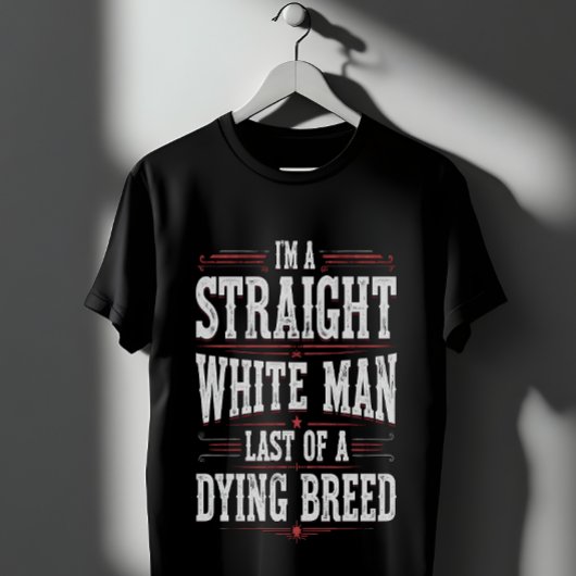 White Man Straight White Man T-Shirt