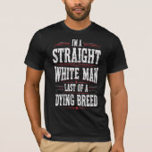 White Man Straight White Man T-Shirt (Vorderseite)
