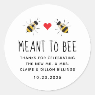 White Meant to Bee Honey Gastgeschenk Hochzeit Tag Runder Aufkleber