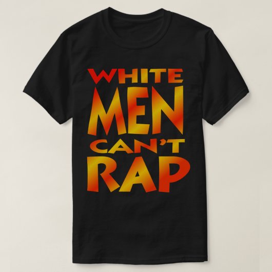 White Men Cant Rap T-Shirt (Design vorne)