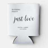 White Nothing Fancy Just Love Wedding   Dosenkühler (Vorderseite)