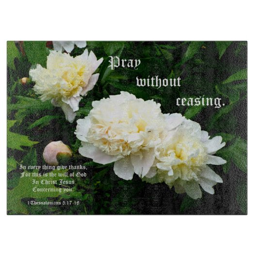 White Peony Trio, 1 Thessaloniker 5:17-18 Schneidebrett (Vorderseite)
