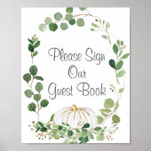 White Pumpkin Greenery Bitte Unterschreiben Sie un Poster (Vorne)
