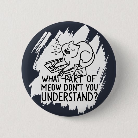 White Splash Funny Cat Zitat Button (Vorderseite)