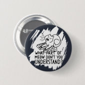 White Splash Funny Cat Zitat Button (Vorne & Hinten)