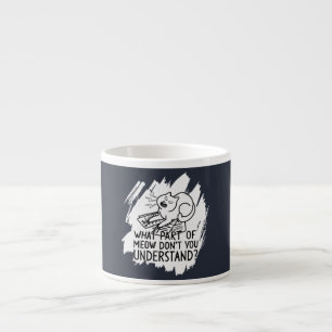 White Splash Funny Cat Zitat Espressotasse