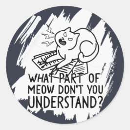 White Splash Funny Cat Zitat Runder Aufkleber