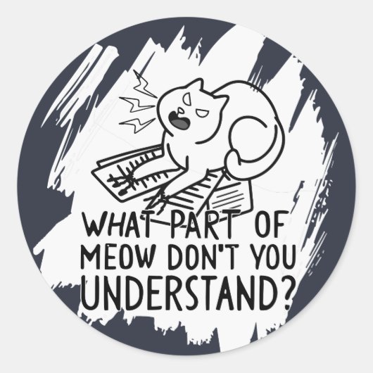 White Splash Funny Cat Zitat Runder Aufkleber (Vorderseite)