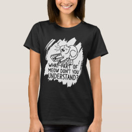 White Splash Funny Cat Zitat T-Shirt