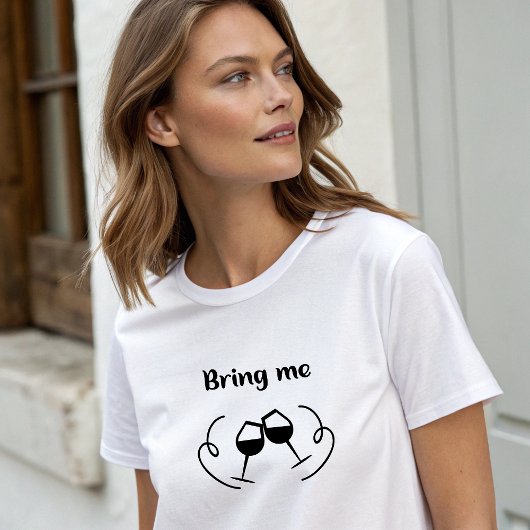 White Stylish "Bring Me Wine" T-Shirt
