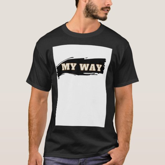 White T - Shirt My Way (Vorderseite)
