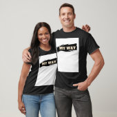 White T - Shirt My Way (Unisex)