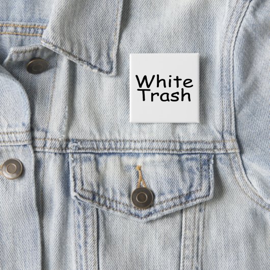 White Trash Button (Beispiel)