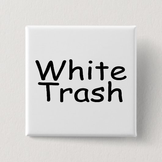White Trash Button (Vorderseite)