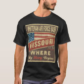 WHITEMAN AIR FORCE BASE, MO Hier ist meine Geschic T-Shirt (Vorderseite)