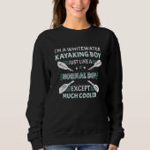 Whitewater Kayaking Boy Like A Normal Boy Except M Sweatshirt (Vorderseite)
