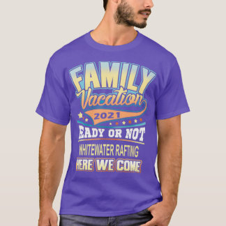 Whitewater Rafting 2021 Family - Best T-Shirt