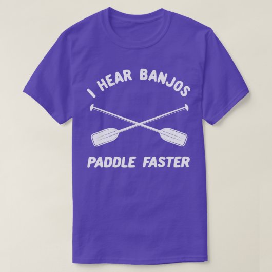 Whitewater Rafting Ich höre Banjos Paddle schnelle T-Shirt (Design vorne)