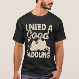 Whitewater River Rafting I brauche eine Paddelbahn T-Shirt