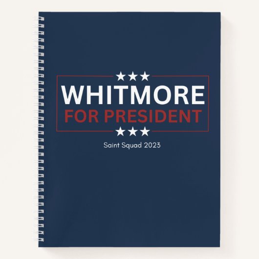 Whitmore für Präsident Notebook Notizblock (Vorderseite)