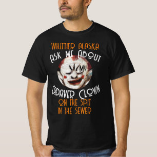 WHITTIER ALASKA Leichenclown AN DER SPITZE 2051 T-Shirt