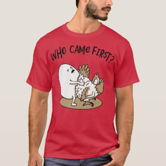 Who Came First Chicken or Egg Chickens Lover Funny T-Shirt